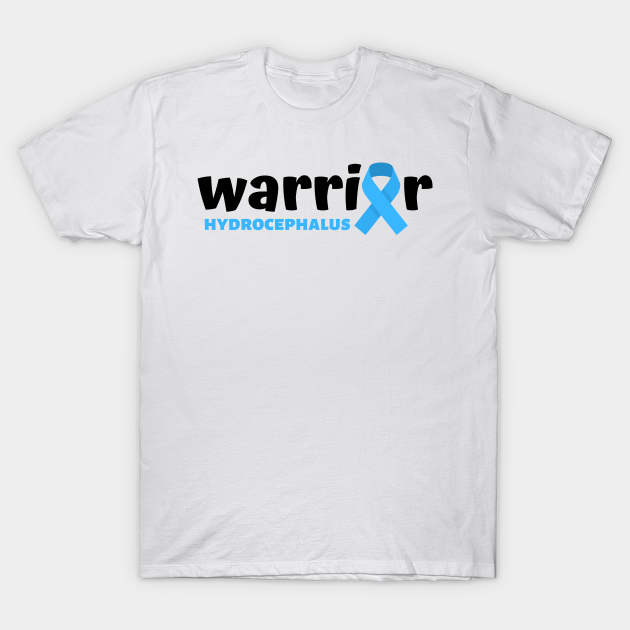 Hydrocephalus Warrior Hydrocephalus Awareness Hydrocephalus Warrior T Shirt Teepublic 8754